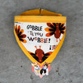 Gobble Till You Wobble Pet Bandanna (Nov 2026)