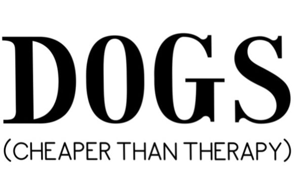 DOGS, Cheaper Than Therapy